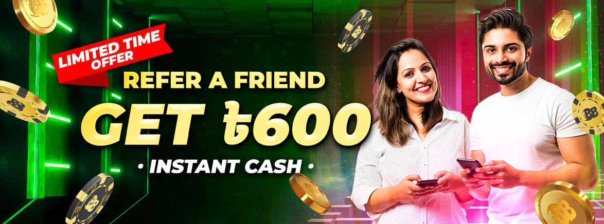 nvite your friend and earn 600 BDT for both of you