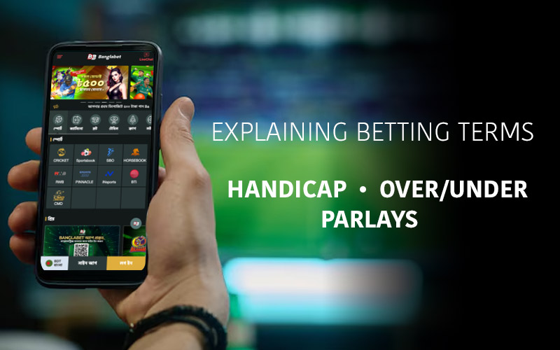 Explaining Betting Terms: Handicap, Over/Under, and Parlays