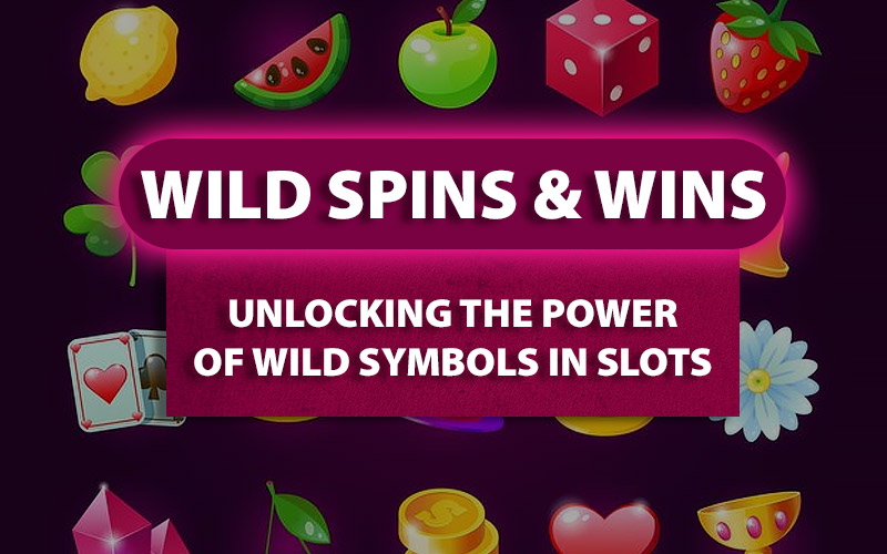 Wild Spins & Wins: Unlocking the Power of Wild Symbols in Slots