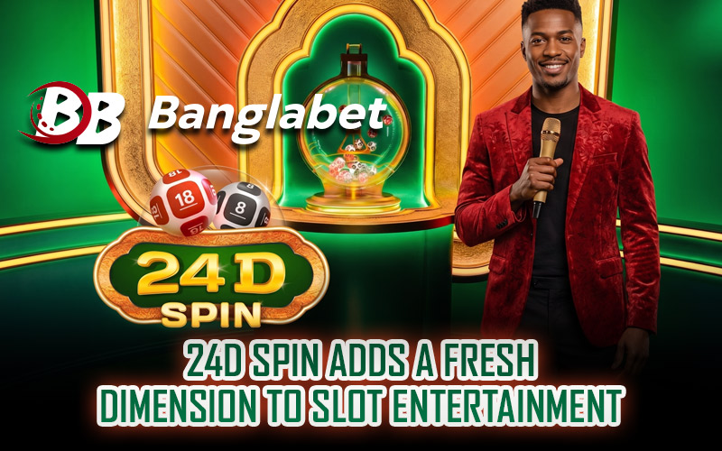 24D Spin Adds a Fresh Dimension to Slot Entertainment